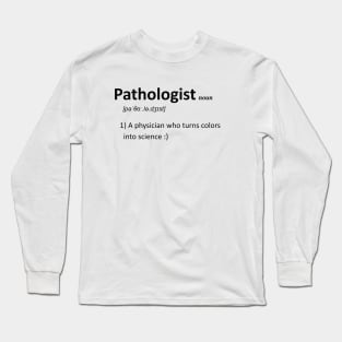 Pathologist definition Long Sleeve T-Shirt